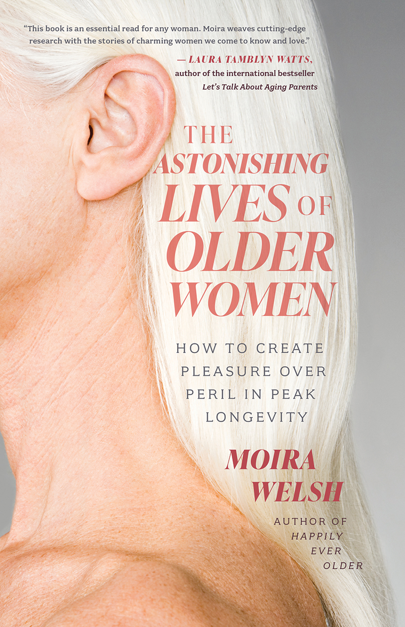 The Astonishing Lives of Older Women is “a strategic plan for the soul”